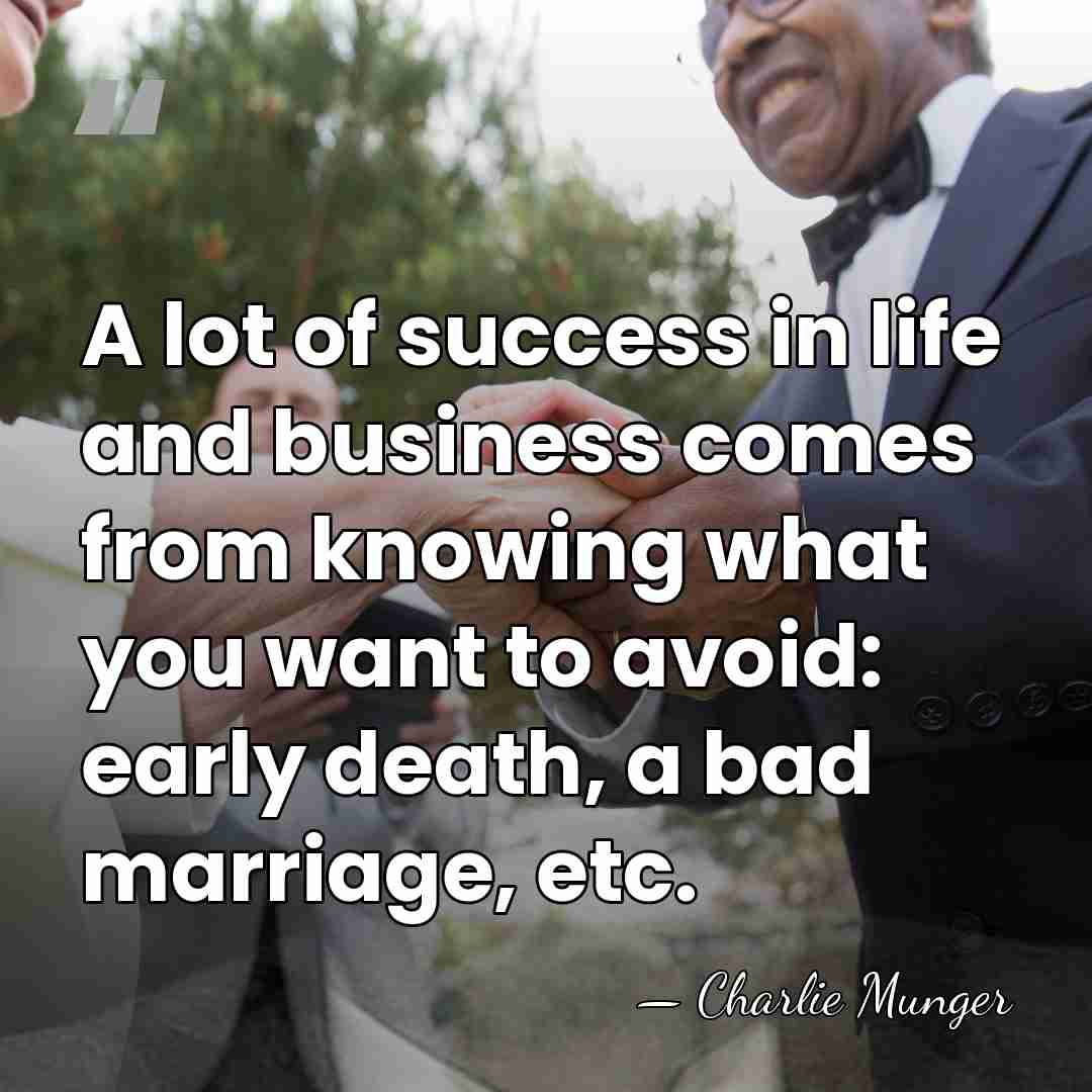 A lot of success in life and business comes from knowing what&hellip; - Charlie Munger