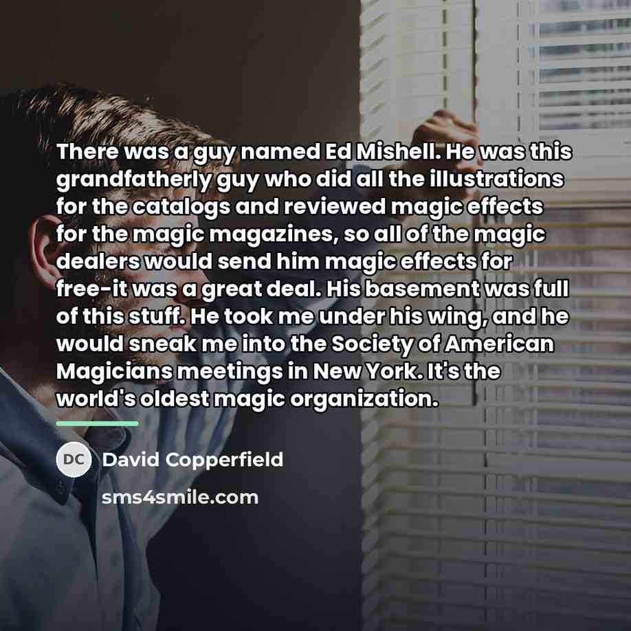 “There was a guy named Ed Mishell. He was this…” quote by David Copperfield