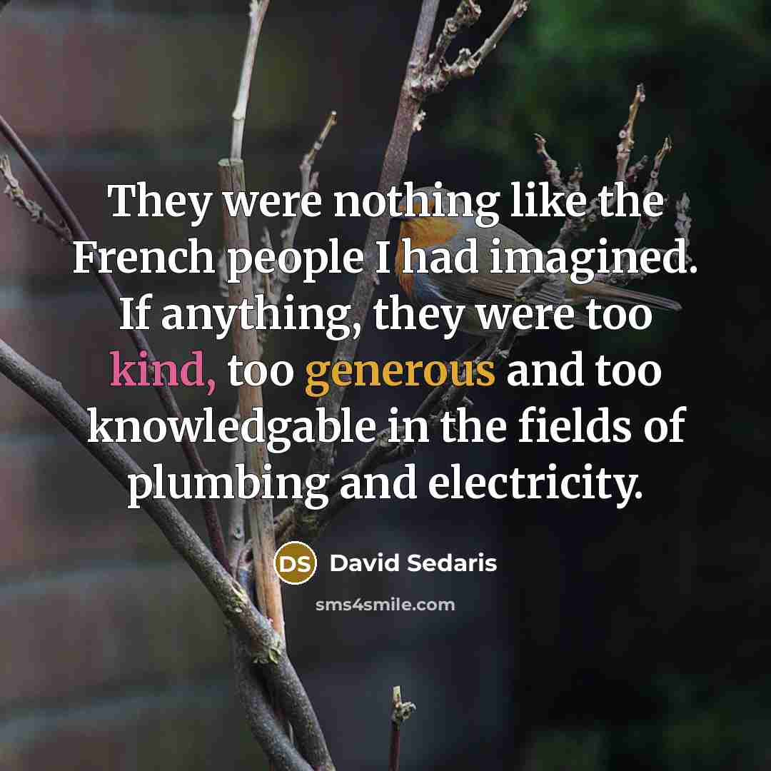 “They were nothing like the French people I had imagined.…” quote by David Sedaris
