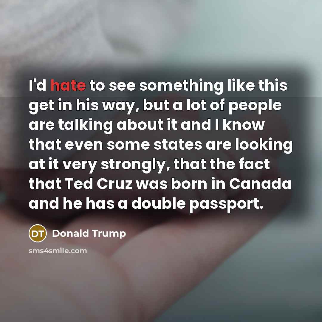 “I'd hate to see something like this get in his…” quote by Donald Trump