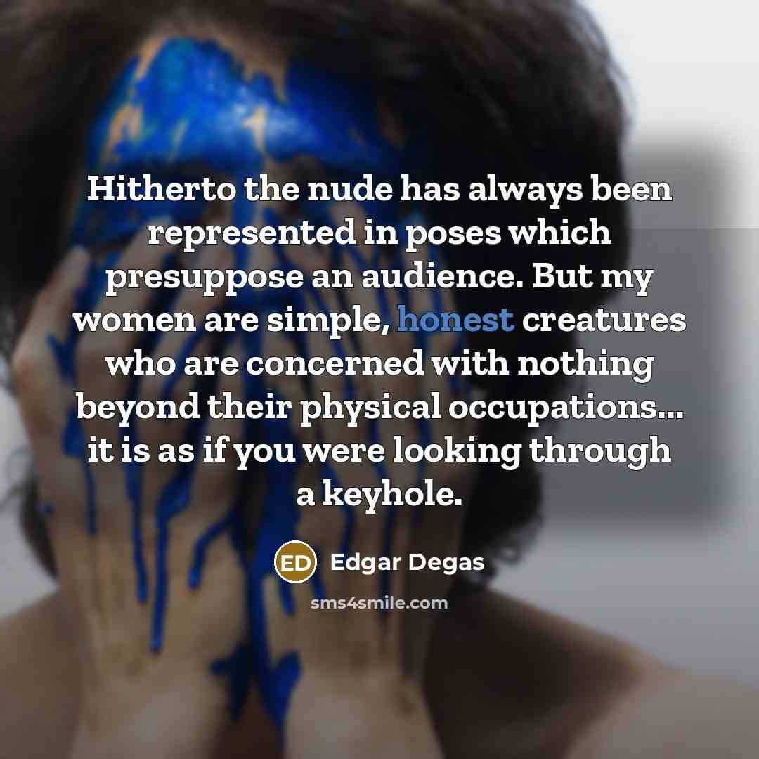“Hitherto the nude has always been represented in poses which…” quote by Edgar Degas