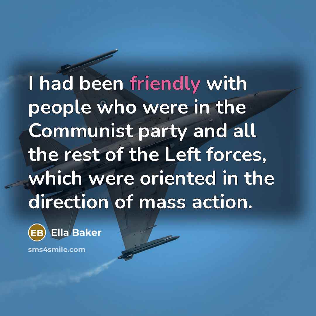 “I had been friendly with people who were in the…” quote by Ella Baker