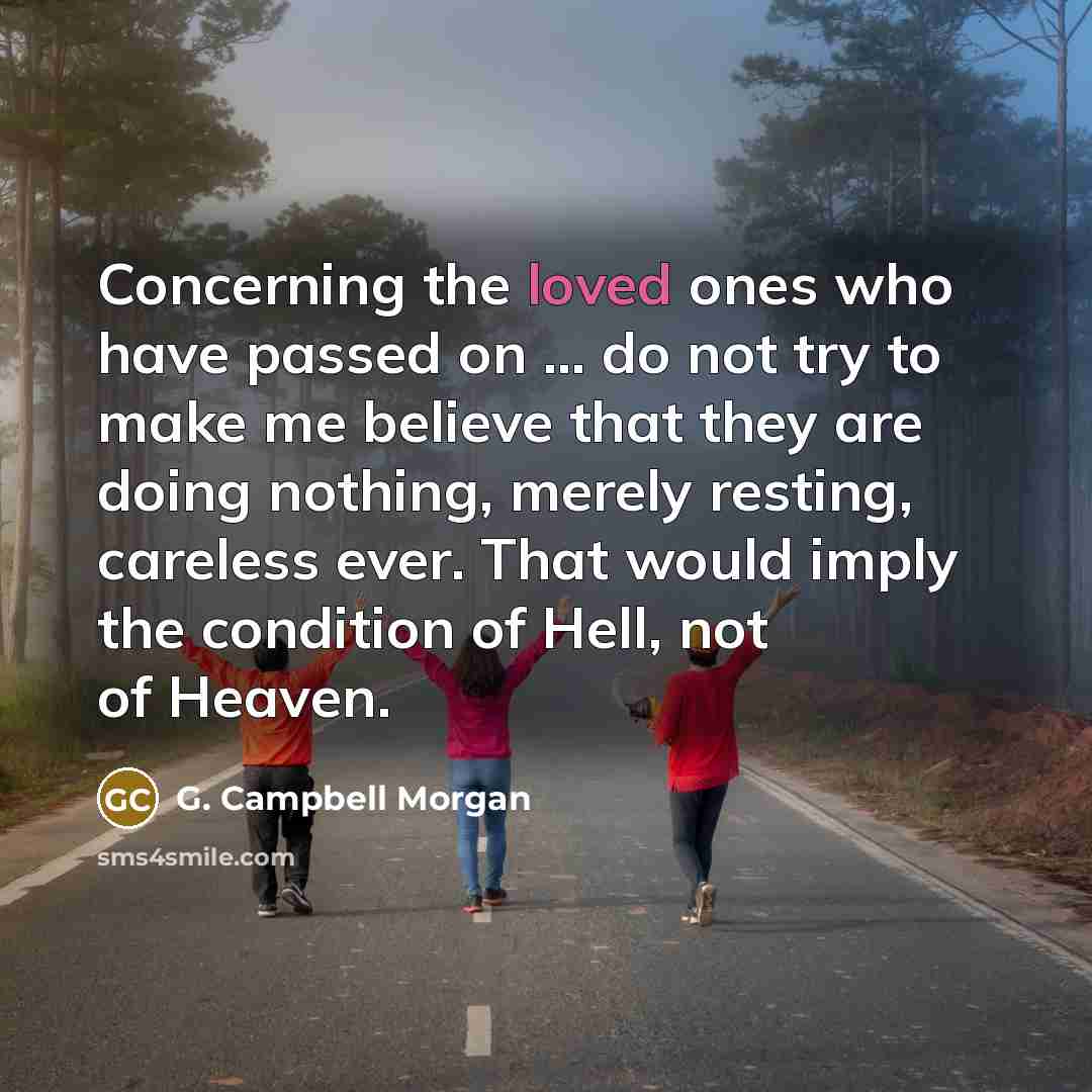 “Concerning the loved ones who have passed on ... do…” quote by G. Campbell Morgan