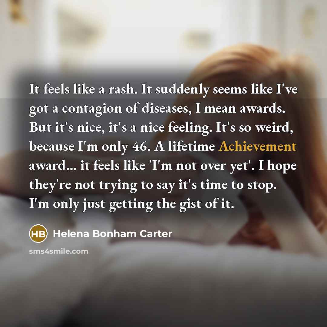 “It feels like a rash. It suddenly seems like I've…” quote by Helena Bonham Carter
