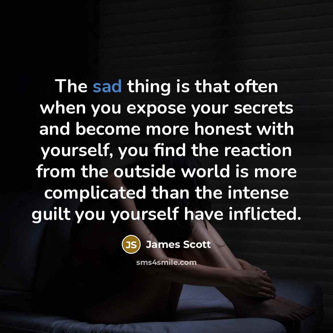 “The sad thing is that often when you expose your…” quote by James Scott