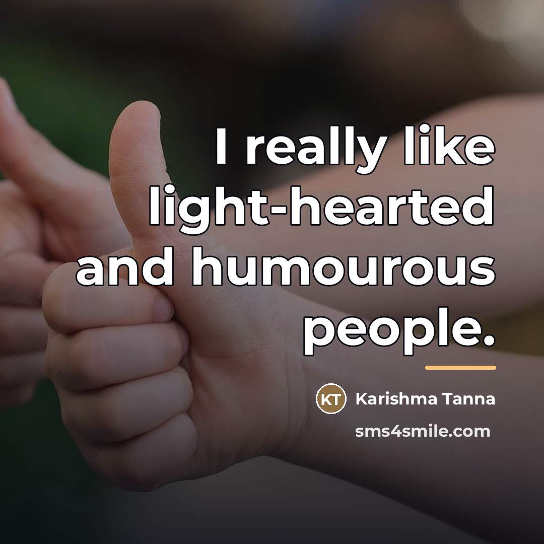 “I really like light-hearted and humourous people.…” quote by Karishma Tanna