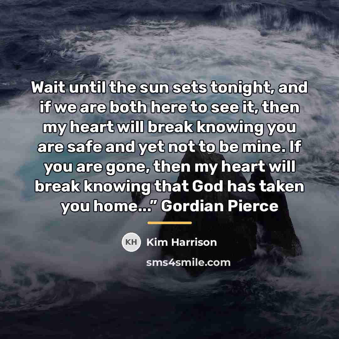 “Wait until the sun sets tonight, and if we are…” quote by Kim Harrison