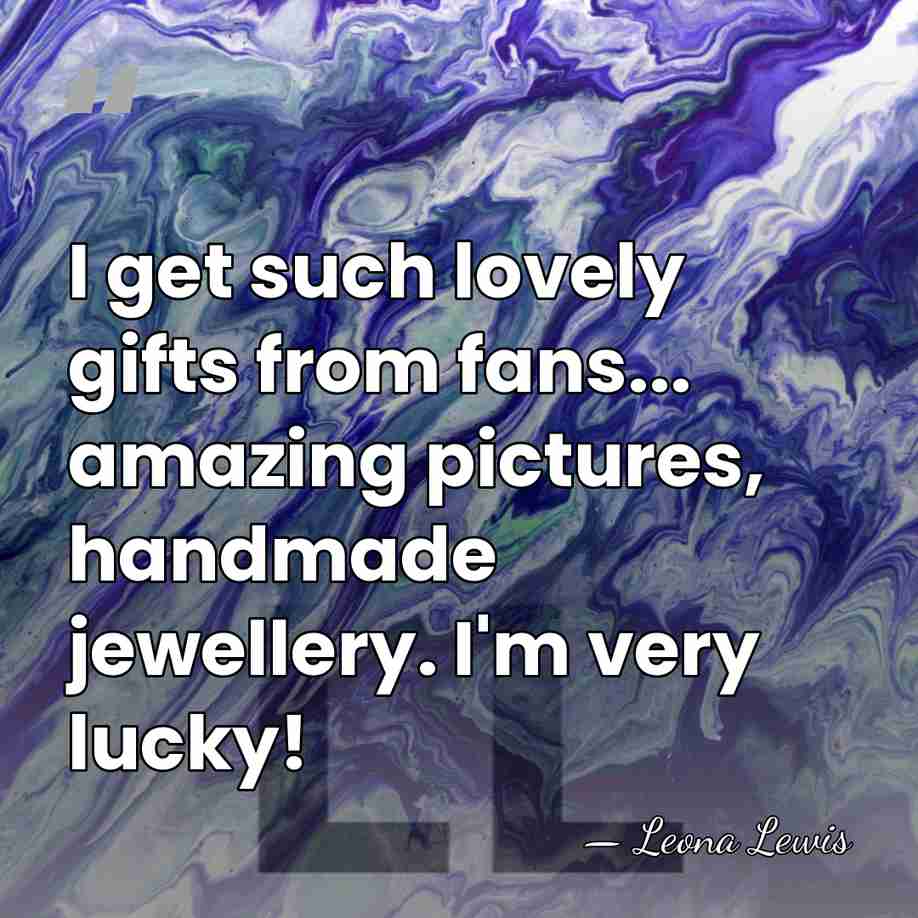 I get such lovely gifts from fans... amazing pictures, handmade jewellery. I'm&hellip; - Leona Lewis