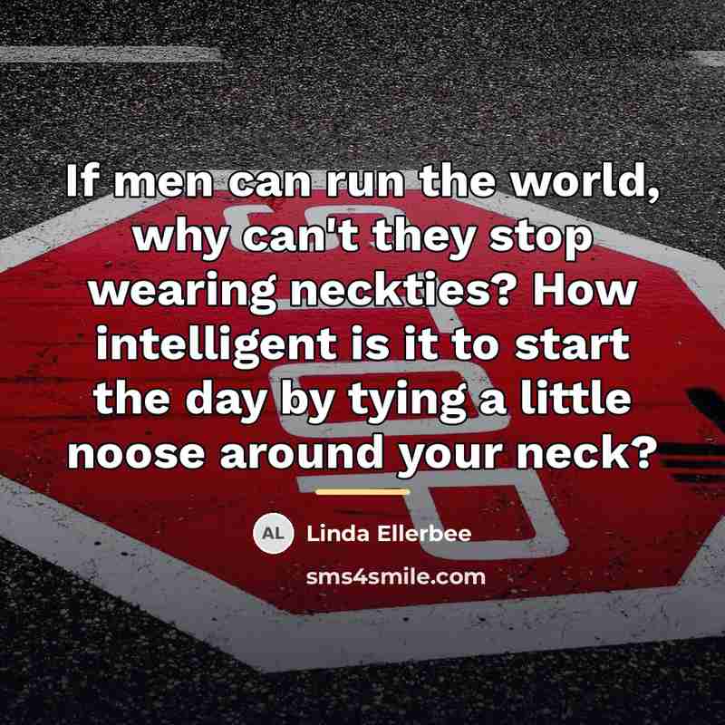 “If men can run the world, why can't they stop…” quote by Linda Ellerbee