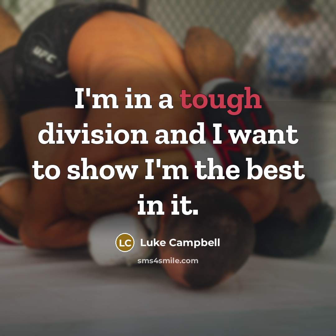 “I'm in a tough division and I want to show…” quote by Luke Campbell