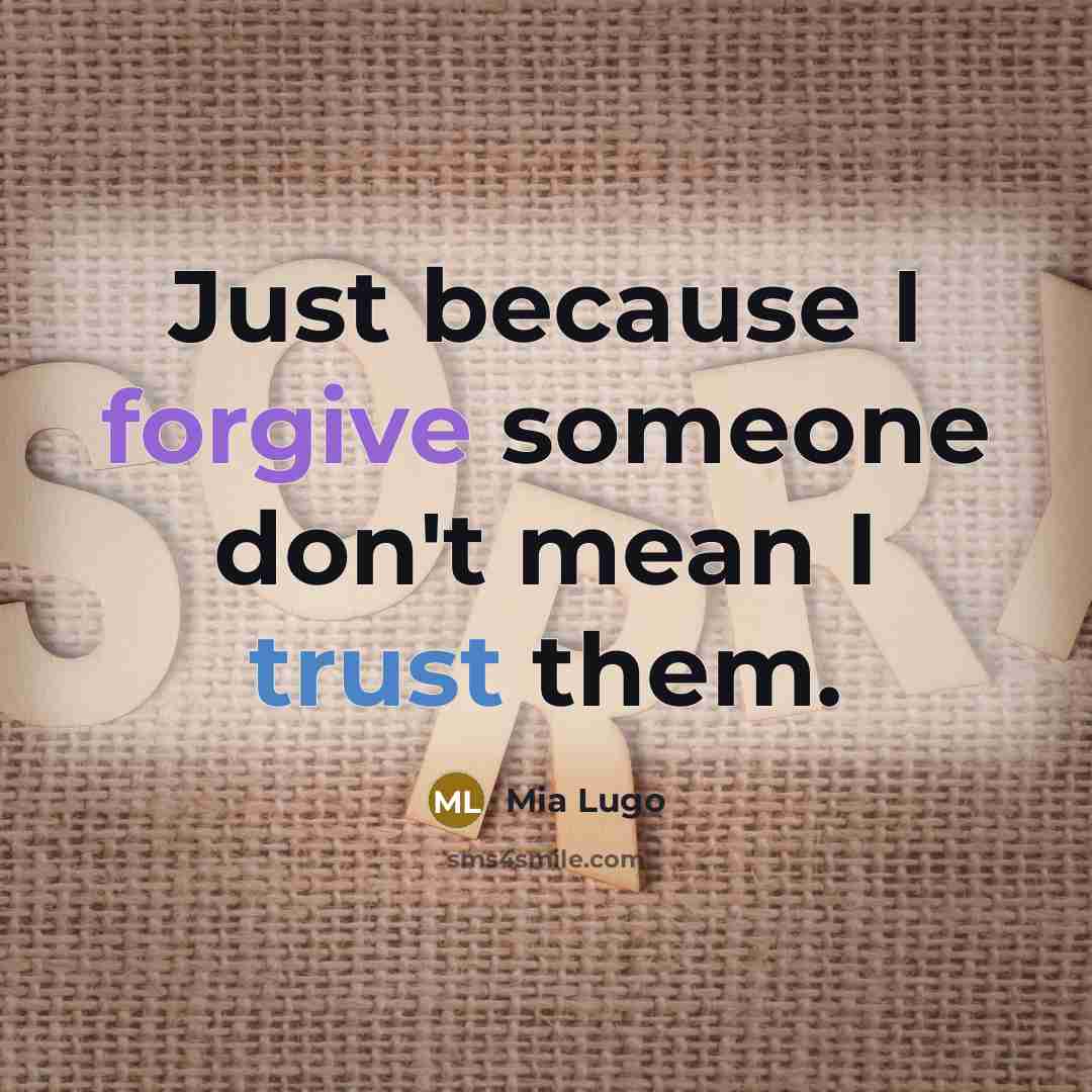 “Just because I forgive someone don't mean I trust them.…” quote by Mia Lugo