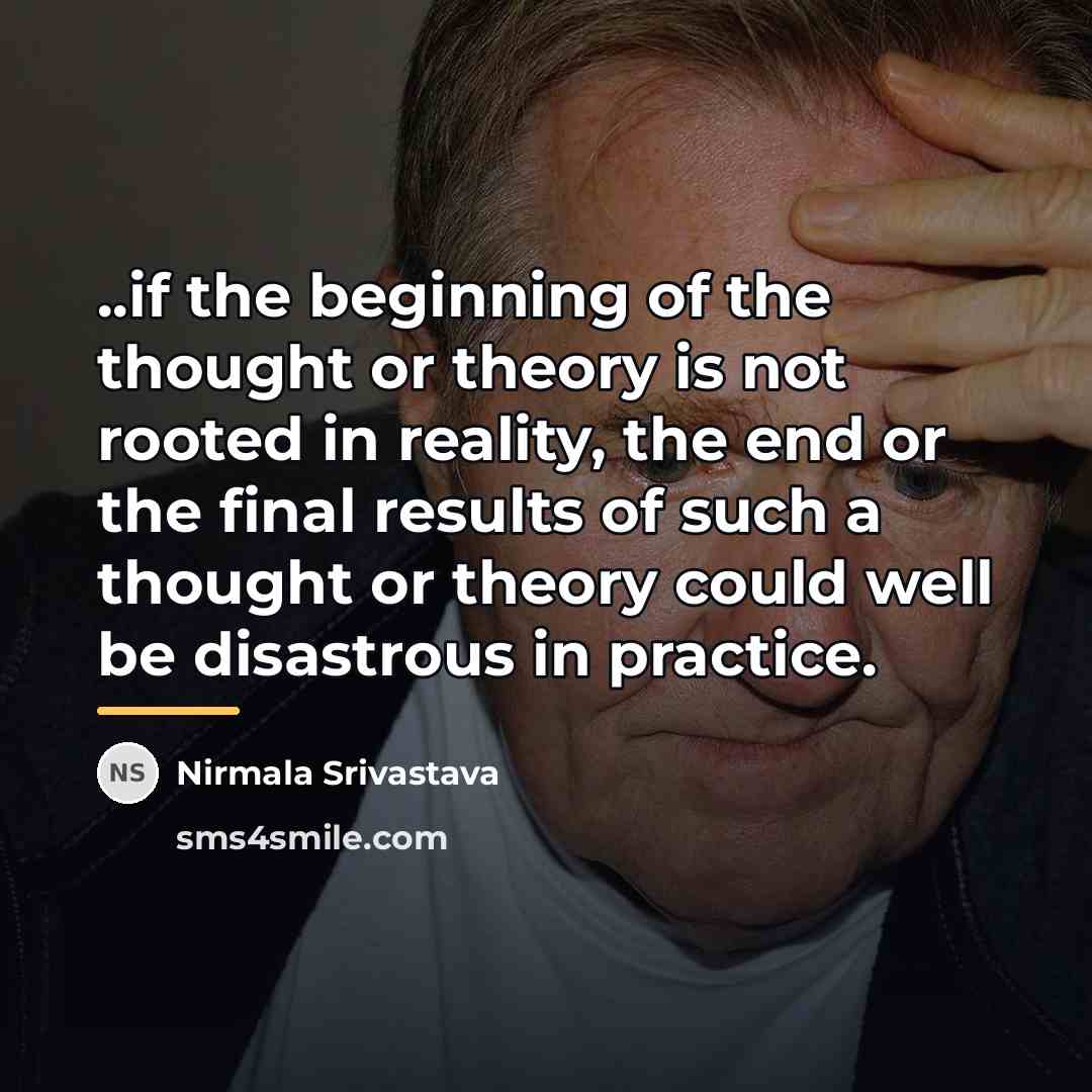 “..if the beginning of the thought or theory is not…” quote by Nirmala Srivastava