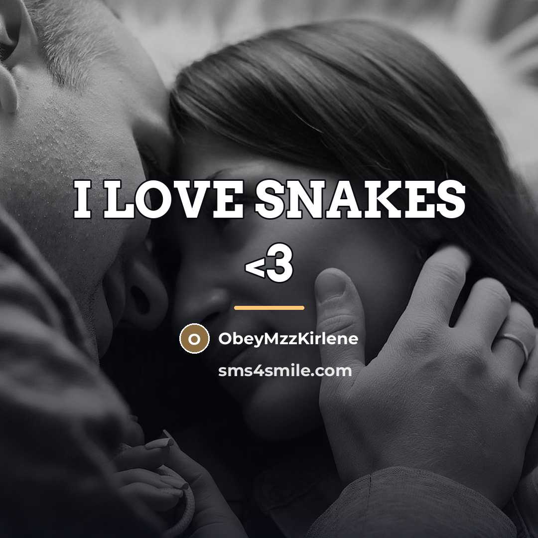 “I LOVE SNAKES…” quote by ObeyMzzKirlene
