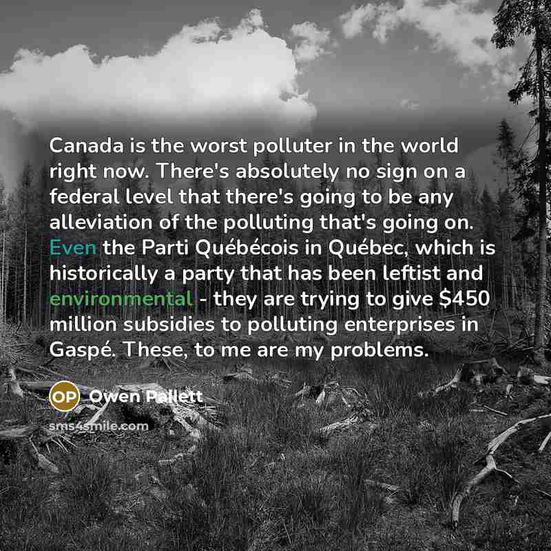 “Canada is the worst polluter in the world right now.…” quote by Owen Pallett