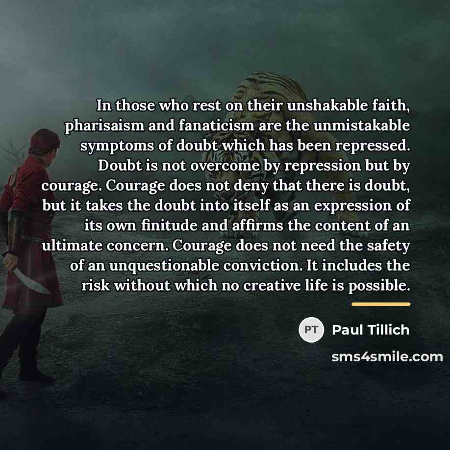 “In those who rest on their unshakable faith, pharisaism and…” quote by Paul Tillich