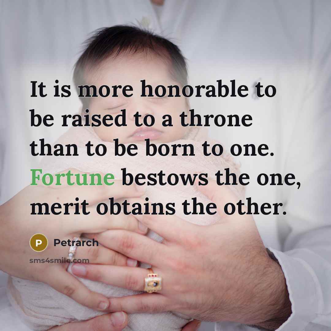 “It is more honorable to be raised to a throne…” quote by Petrarch