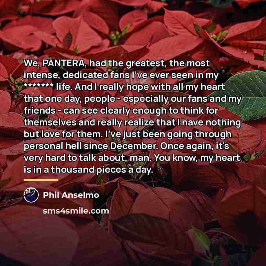 “We, PANTERA, had the greatest, the most intense, dedicated fans…” quote by Phil Anselmo