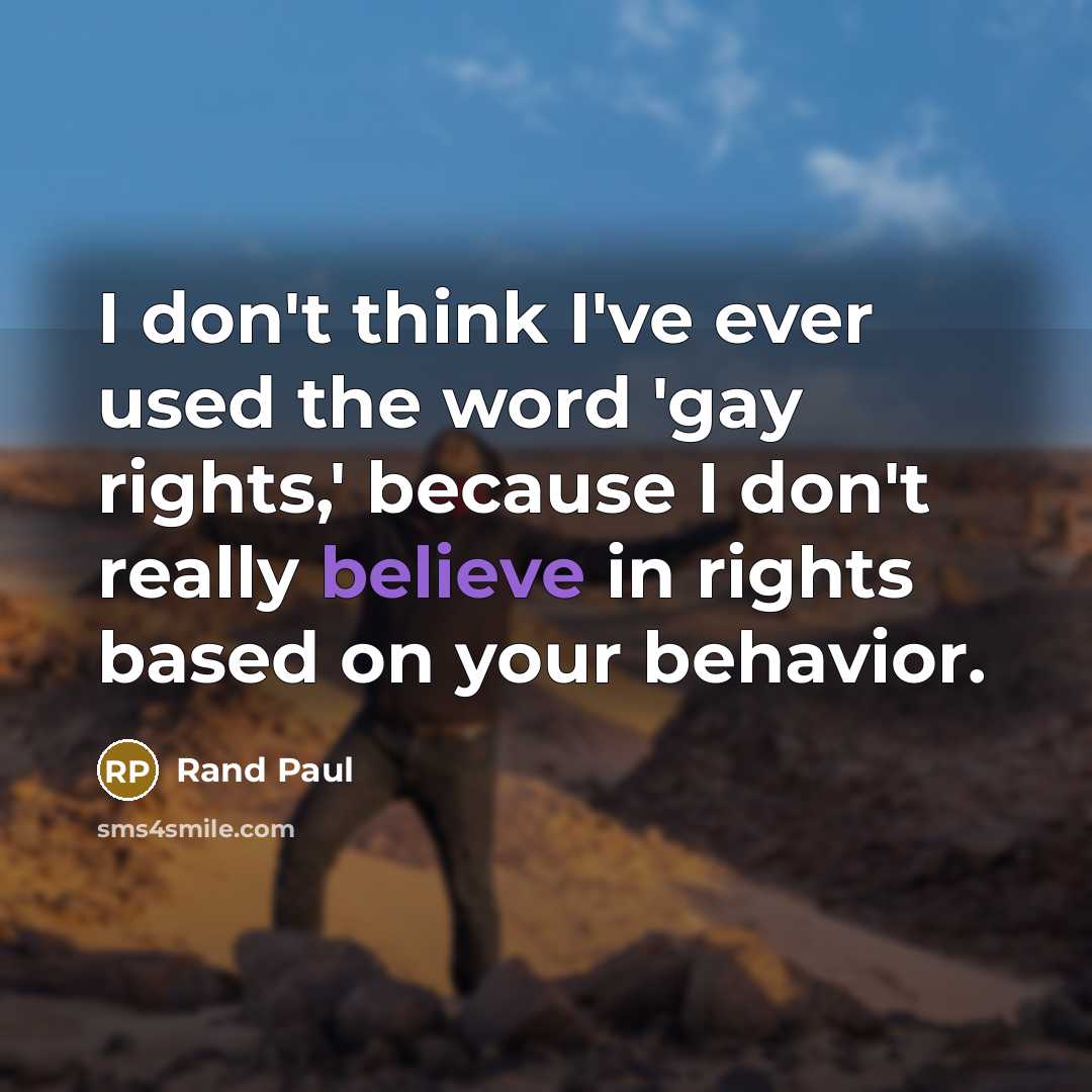 “I don't think I've ever used the word 'gay rights,'…” quote by Rand Paul