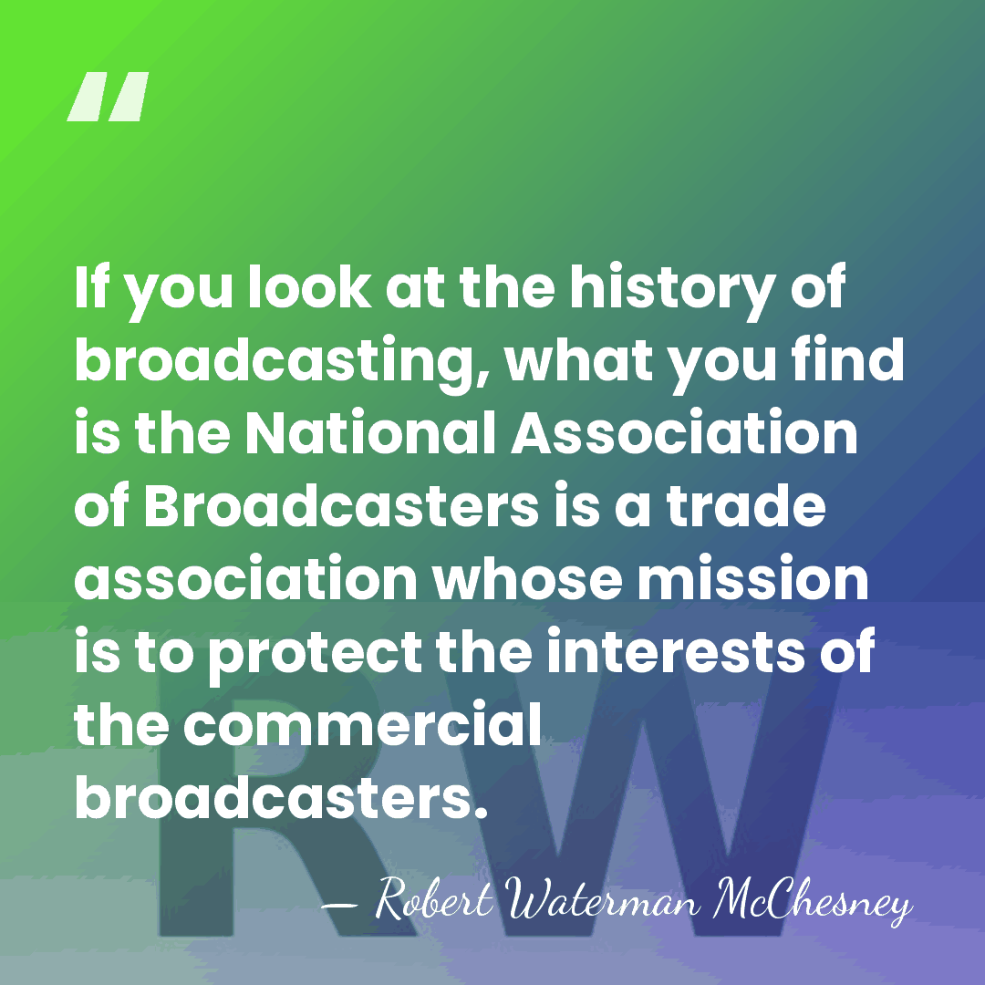 If you look at the history of broadcasting, what you find is&hellip; - Robert Waterman McChesney