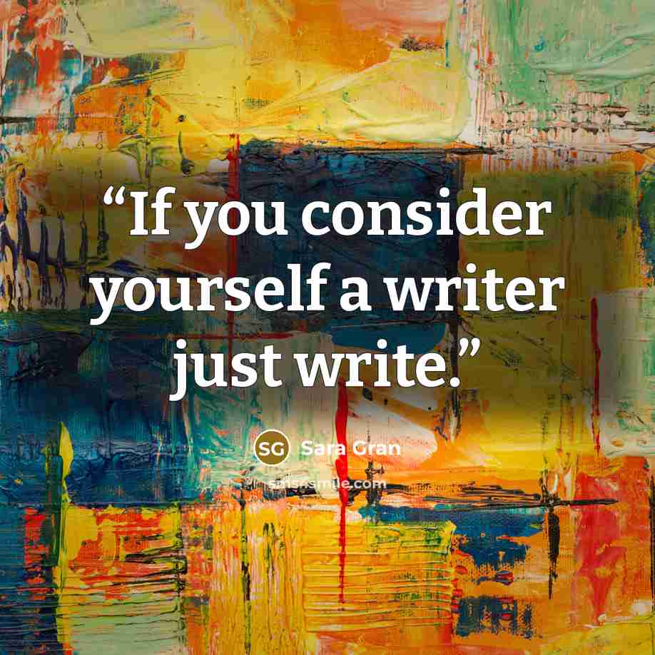“If you consider yourself a writer just write.” quote by Sara Gran