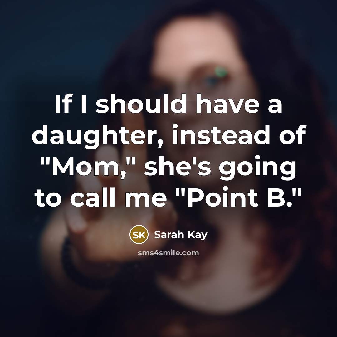 “If I should have a daughter, instead of "Mom," she's…” quote by Sarah Kay