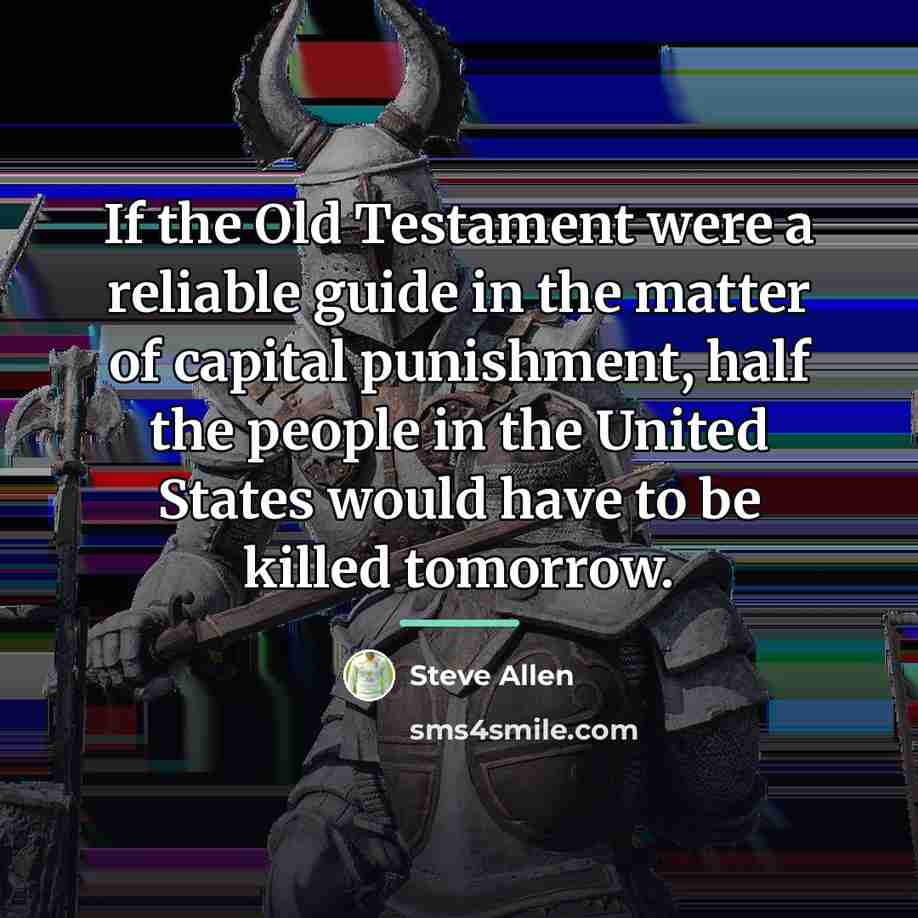 “If the Old Testament were a reliable guide in the…” quote by Steve Allen