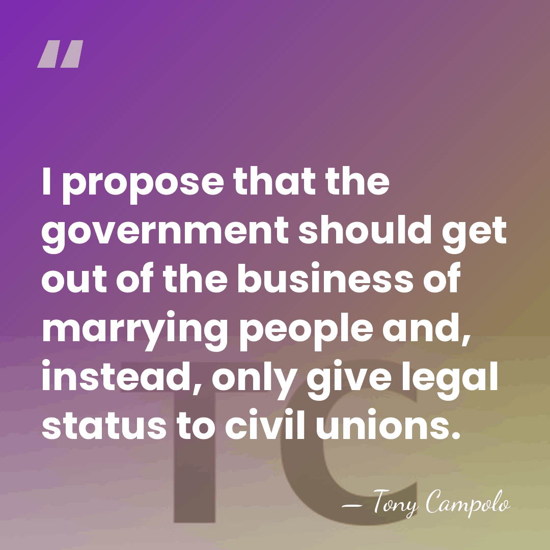 I propose that the government should get out of the business of&hellip; - Tony Campolo