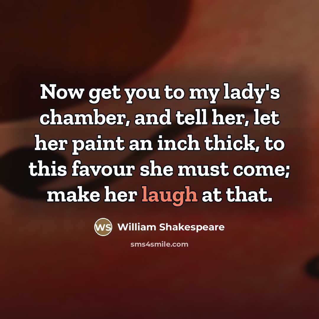 “Now get you to my lady's chamber, and tell her,…” quote by William Shakespeare