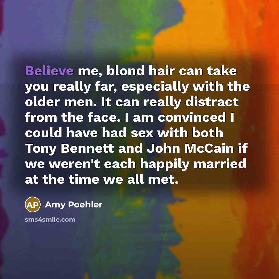 “Believe me, blond hair can take you really far, especially…” quote by Amy Poehler
