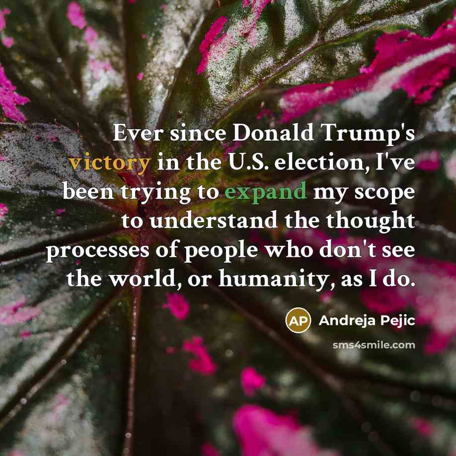 “Ever since Donald Trump's victory in the U.S. election, I've…” quote by Andreja Pejic