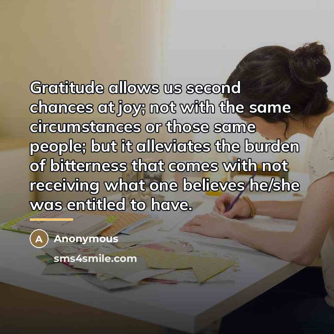 “Gratitude allows us second chances at joy; not with the…” quote by Anonymous