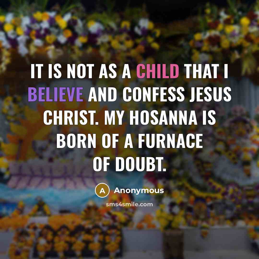 “It is not as a child that I believe and…” quote by Anonymous
