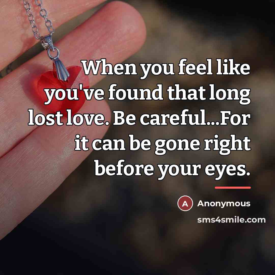 “When you feel like you've found that long lost love.…” quote by Anonymous