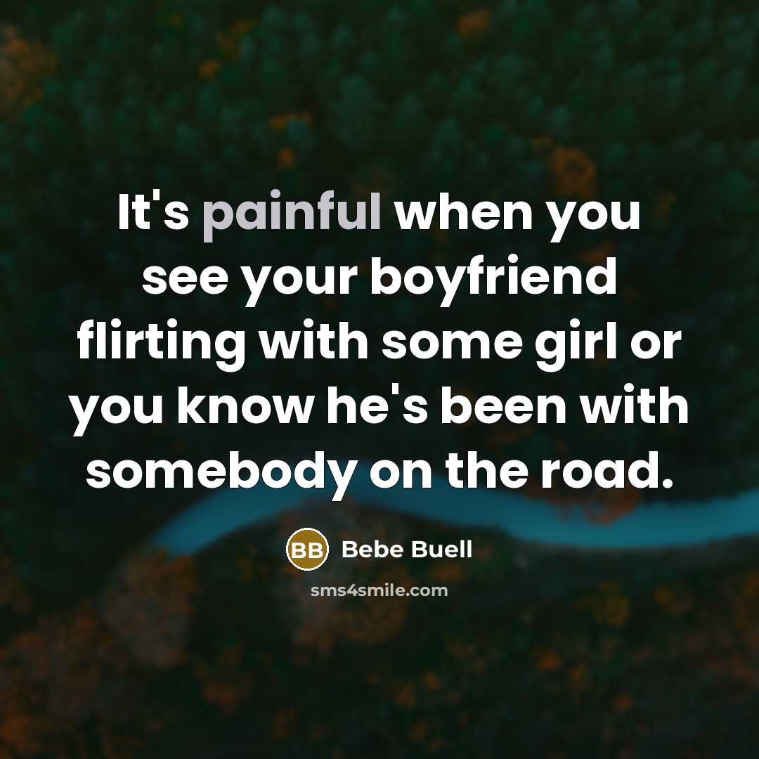 “It's painful when you see your boyfriend flirting with some…” quote by Bebe Buell