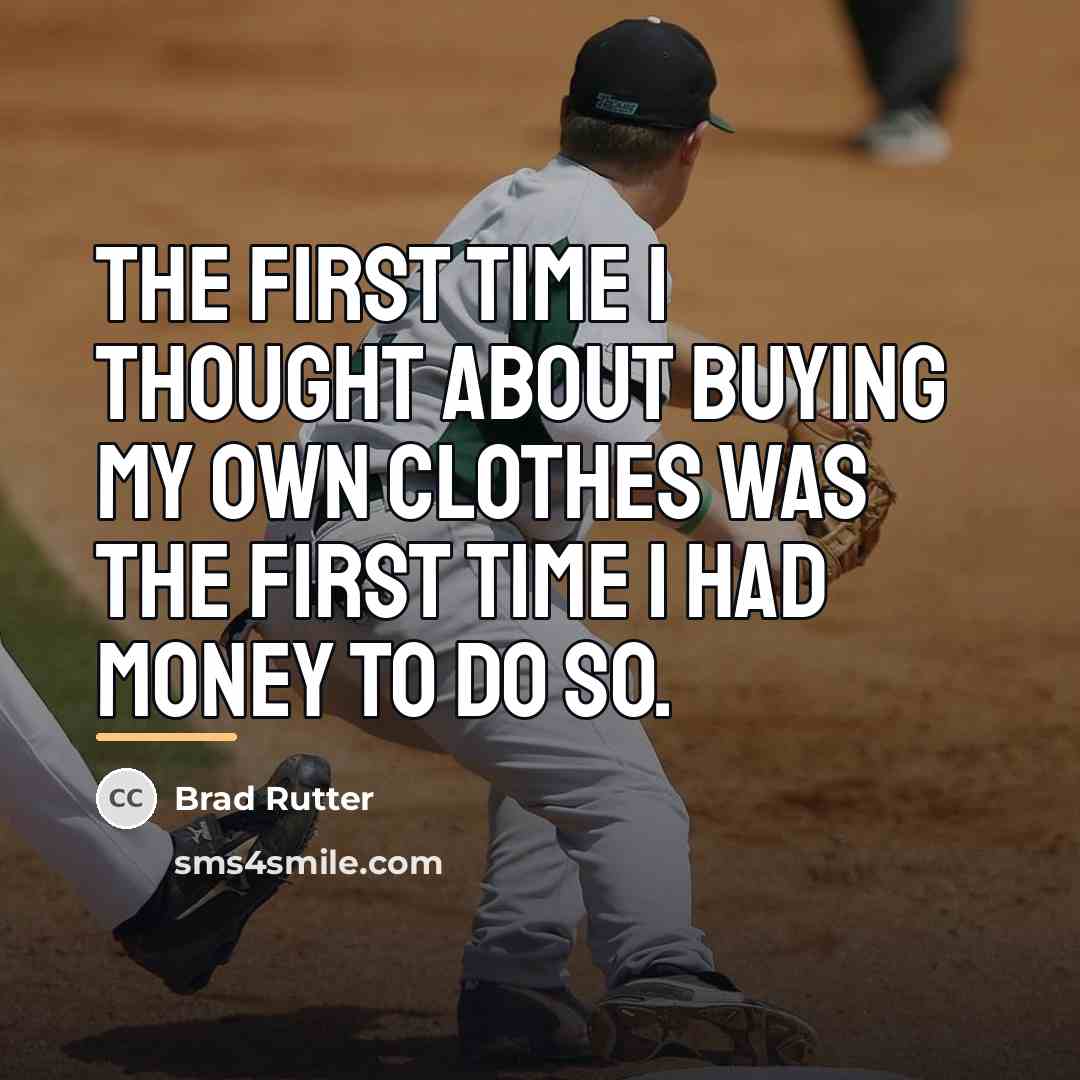 “The first time I thought about buying my own clothes…” quote by Brad Rutter