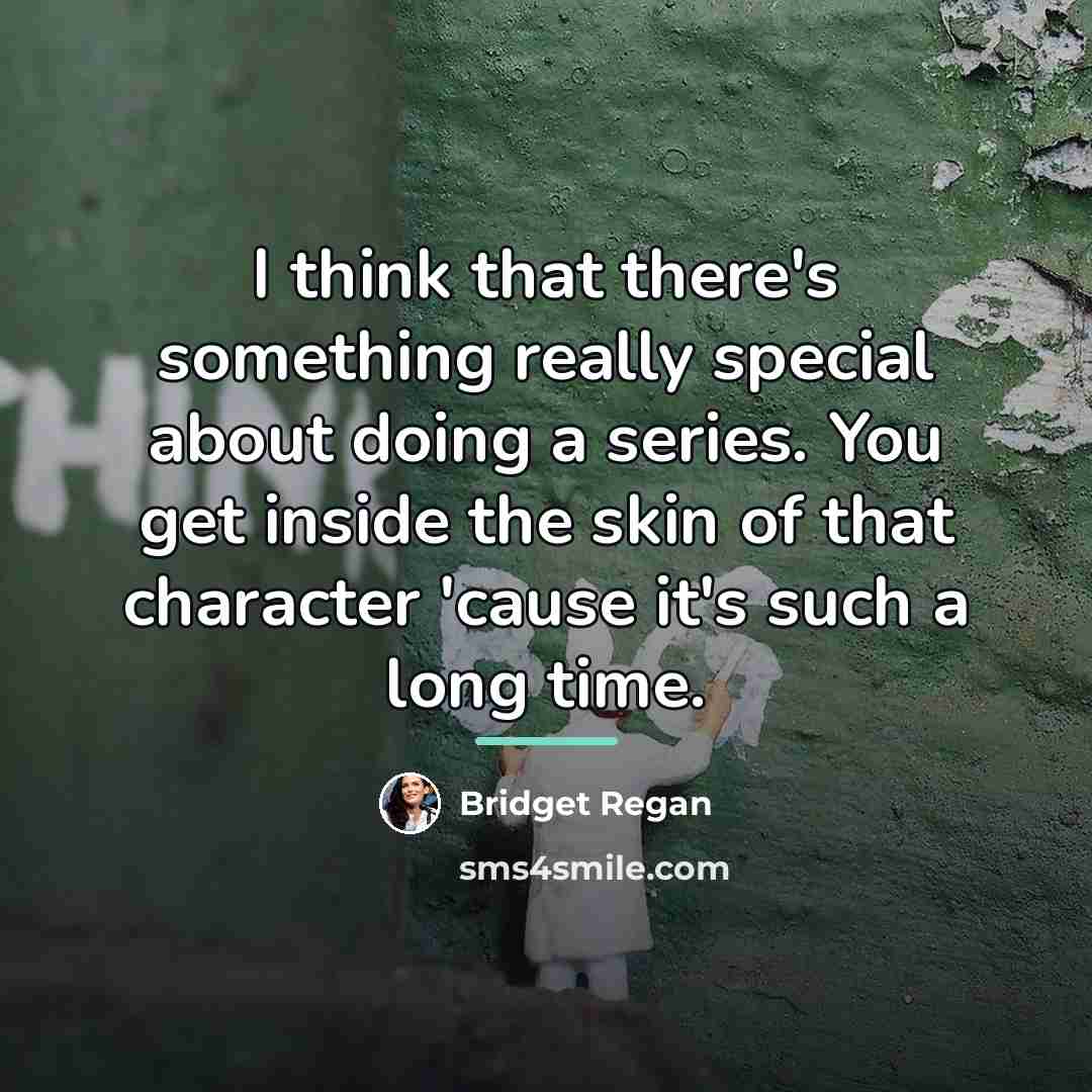 “I think that there's something really special about doing a…” quote by Bridget Regan