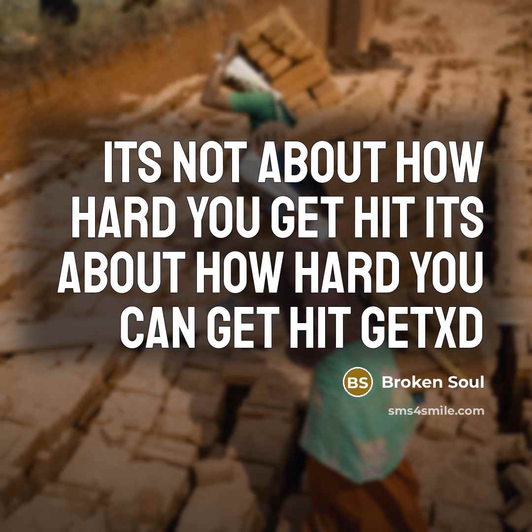 “ITs not about how hard you get hit its about…” quote by Broken Soul
