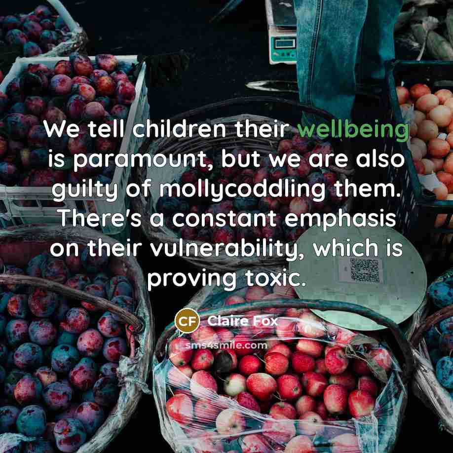 “We tell children their wellbeing is paramount, but we are…” quote by Claire Fox