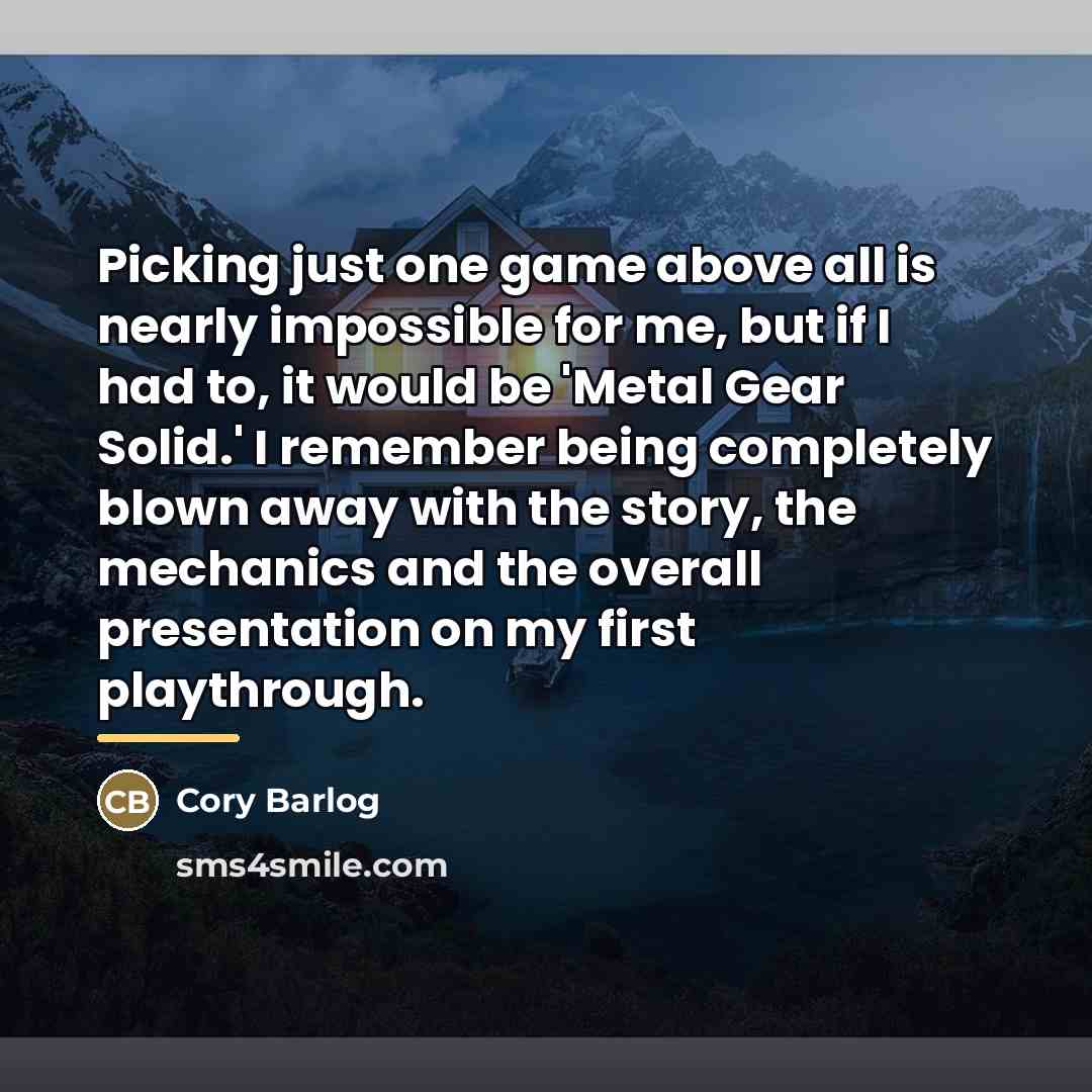 “Picking just one game above all is nearly impossible for…” quote by Cory Barlog