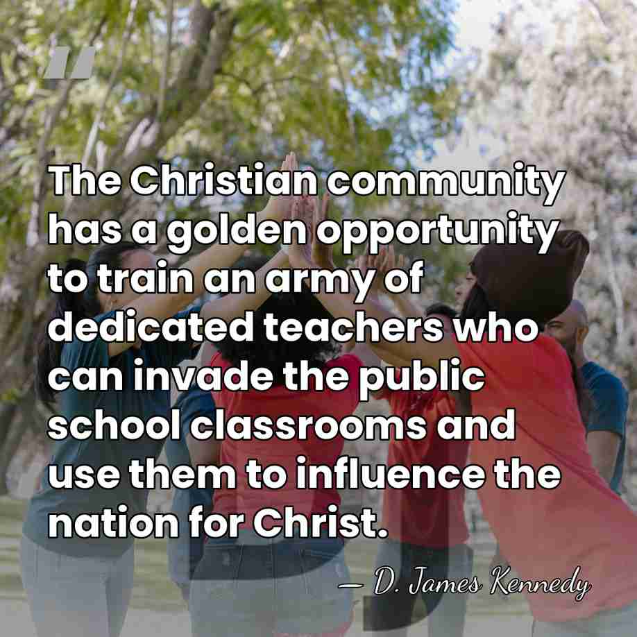 The Christian community has a golden opportunity to train an army of&hellip; - D. James Kennedy