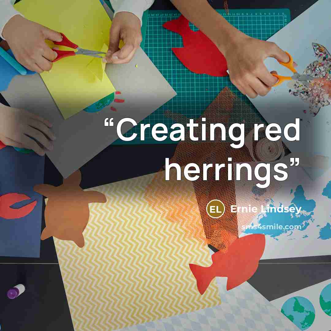 “Creating red herrings” quote by Ernie Lindsey