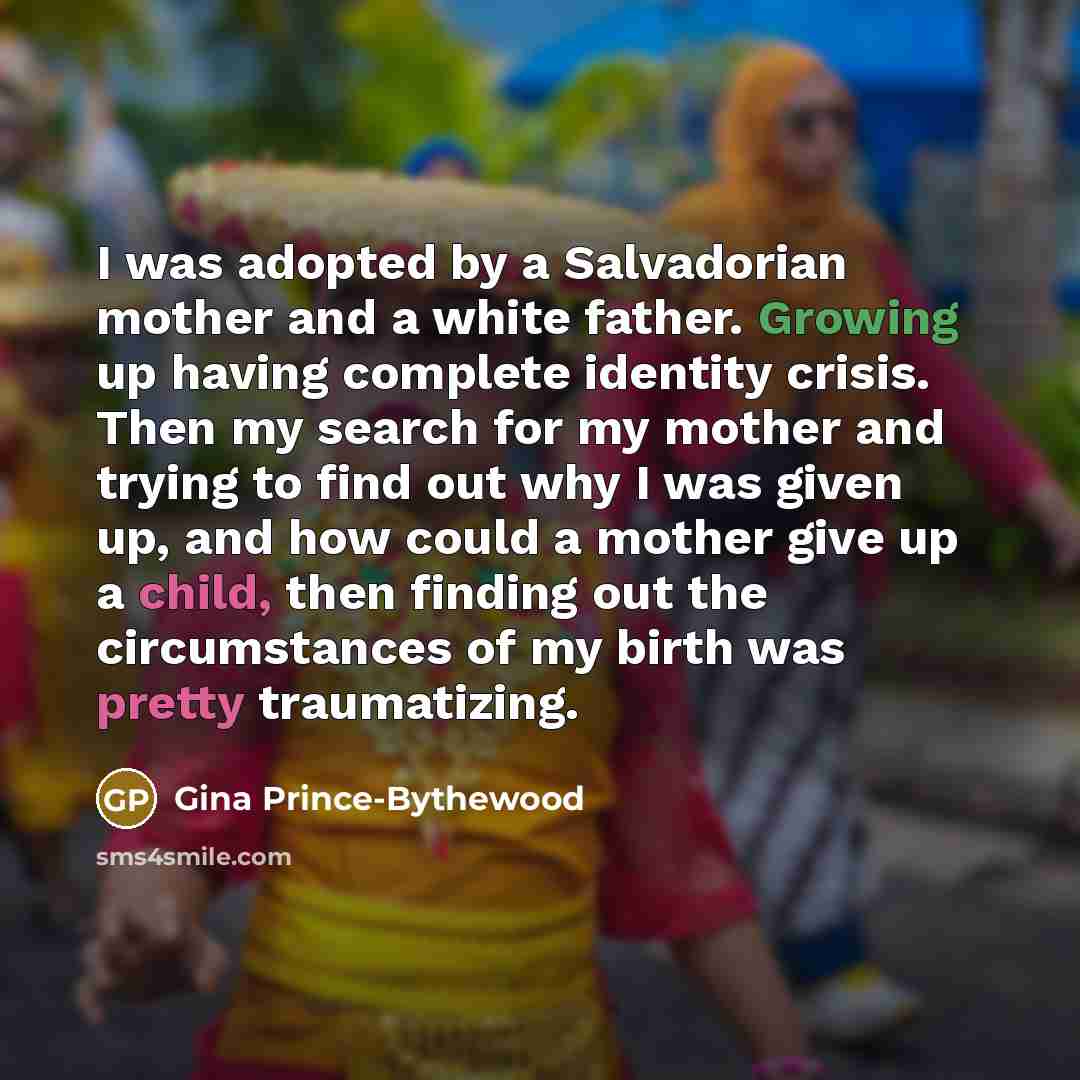 “I was adopted by a Salvadorian mother and a white…” quote by Gina Prince-Bythewood
