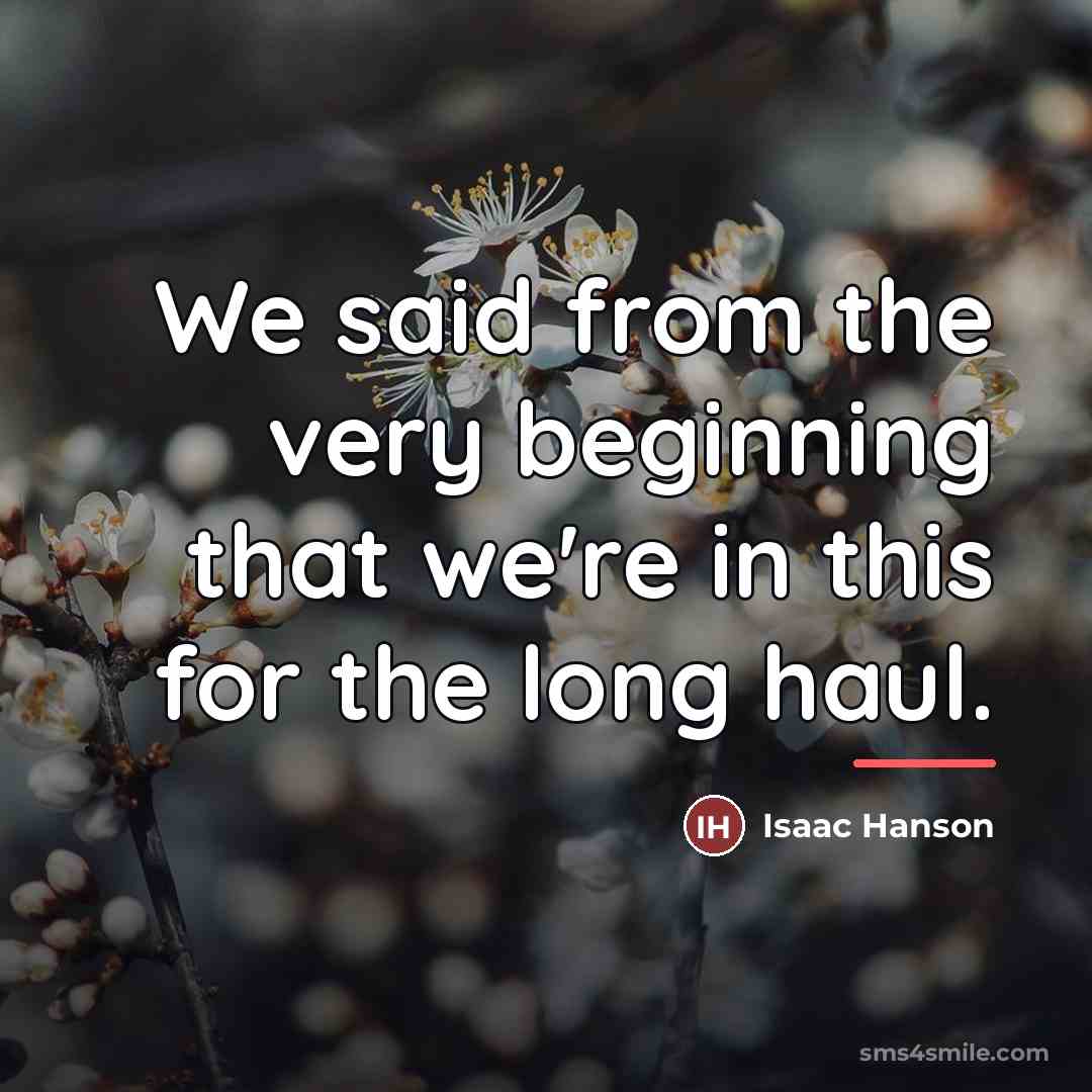 “We said from the very beginning that we're in this…” quote by Isaac Hanson