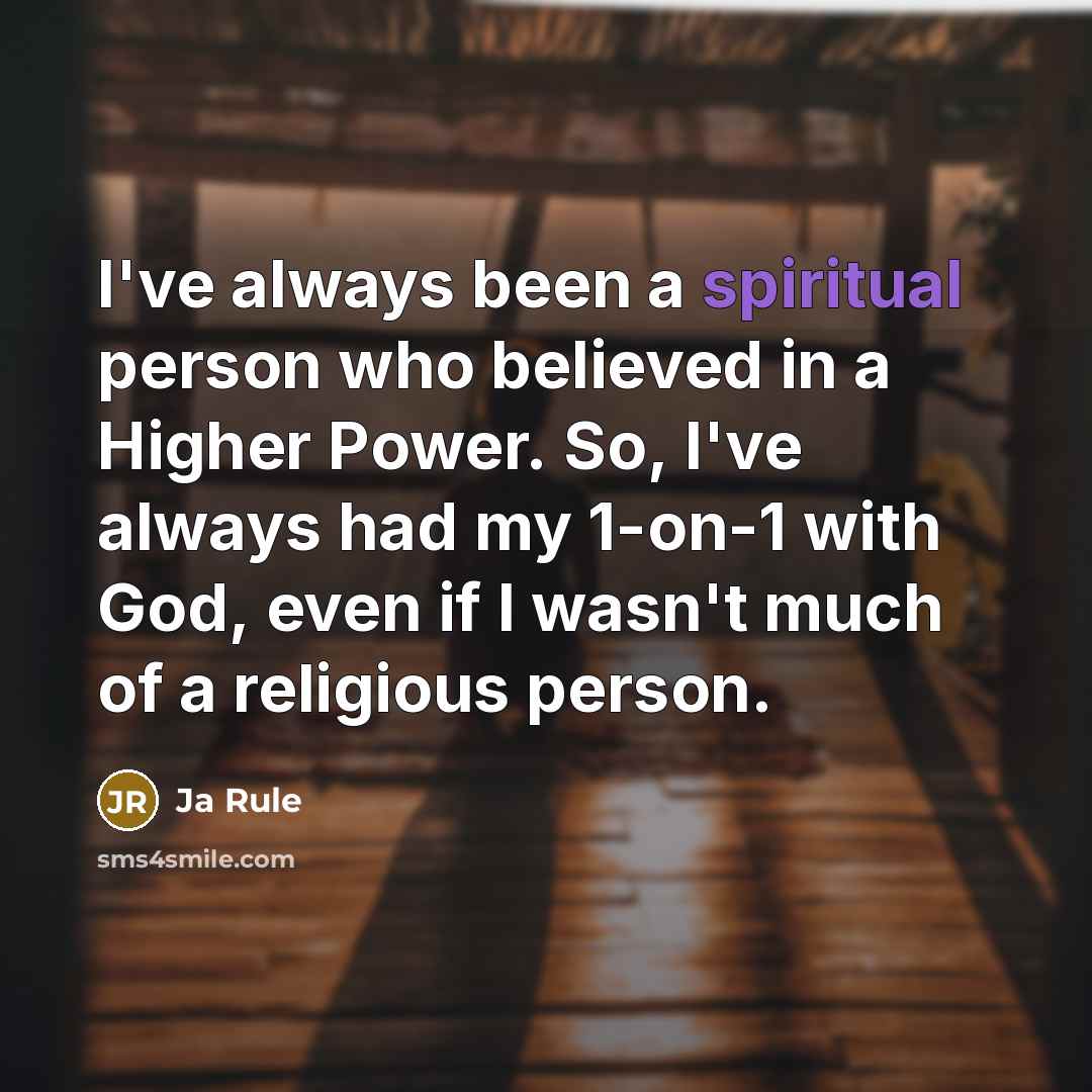 “I've always been a spiritual person who believed in a…” quote by Ja Rule