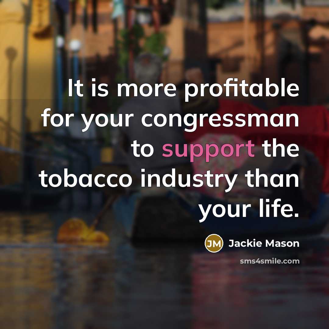 “It is more profitable for your congressman to support the…” quote by Jackie Mason