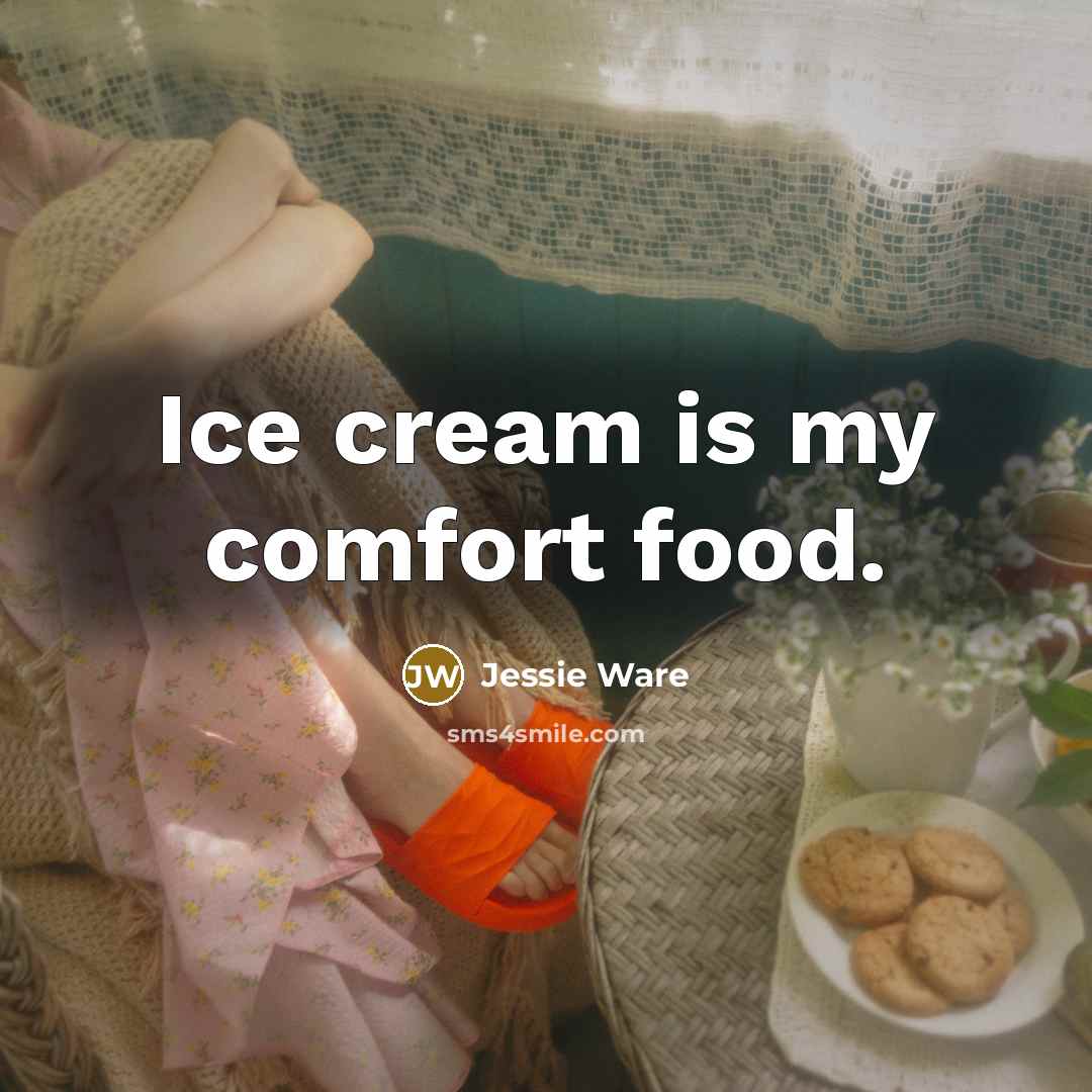 “Ice cream is my comfort food.…” quote by Jessie Ware