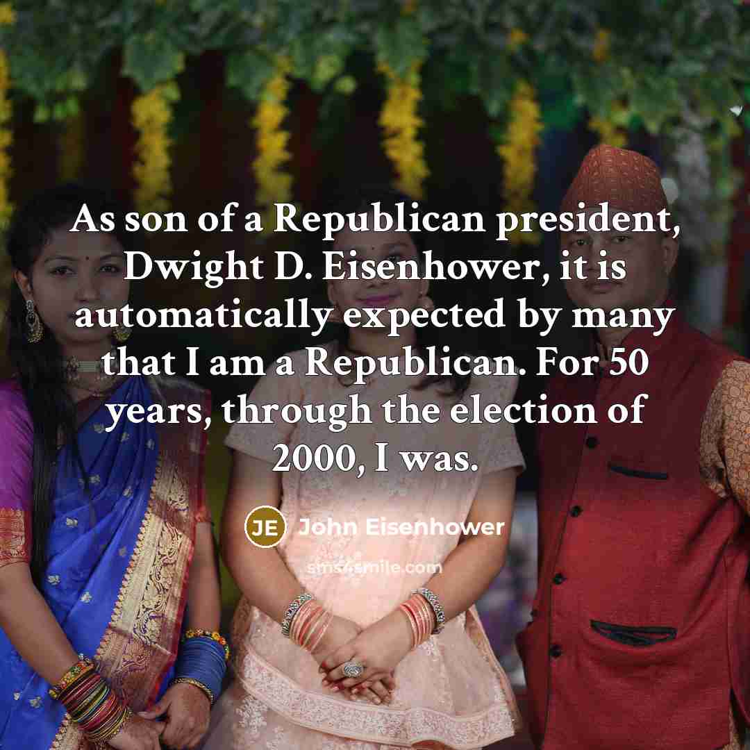“As son of a Republican president, Dwight D. Eisenhower, it…” quote by John Eisenhower