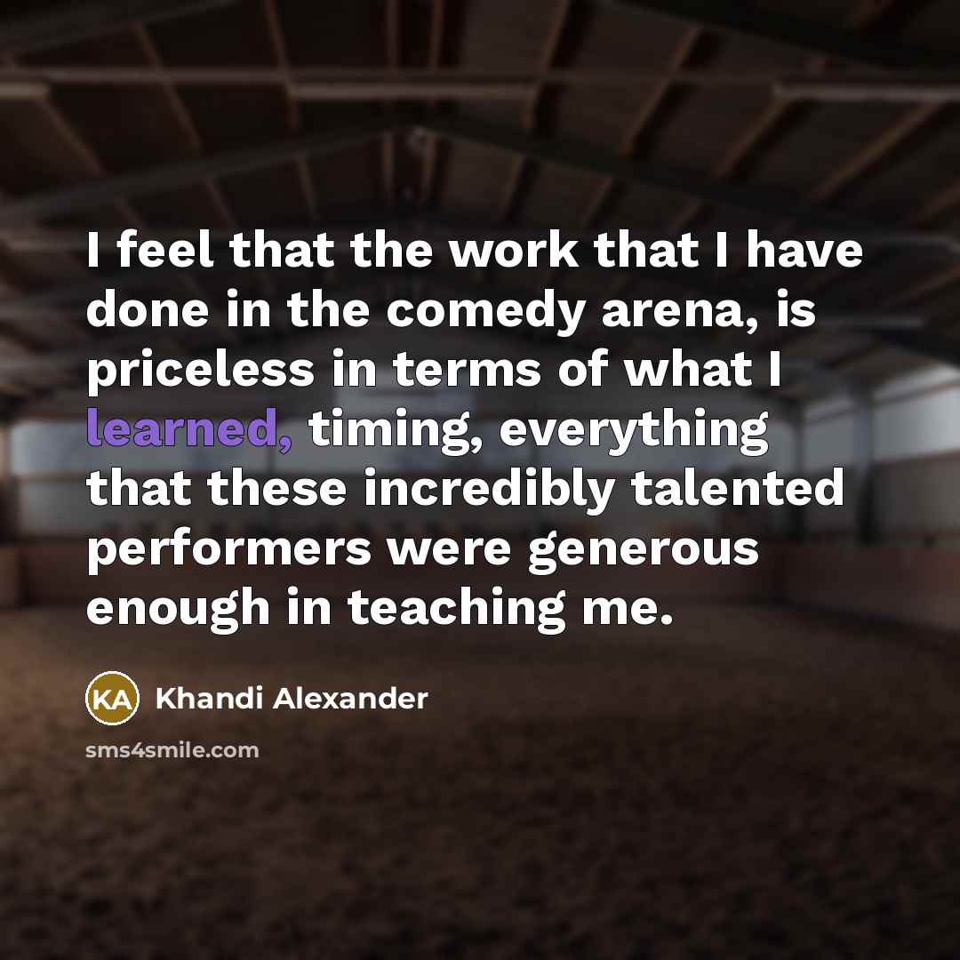 “I feel that the work that I have done in…” quote by Khandi Alexander