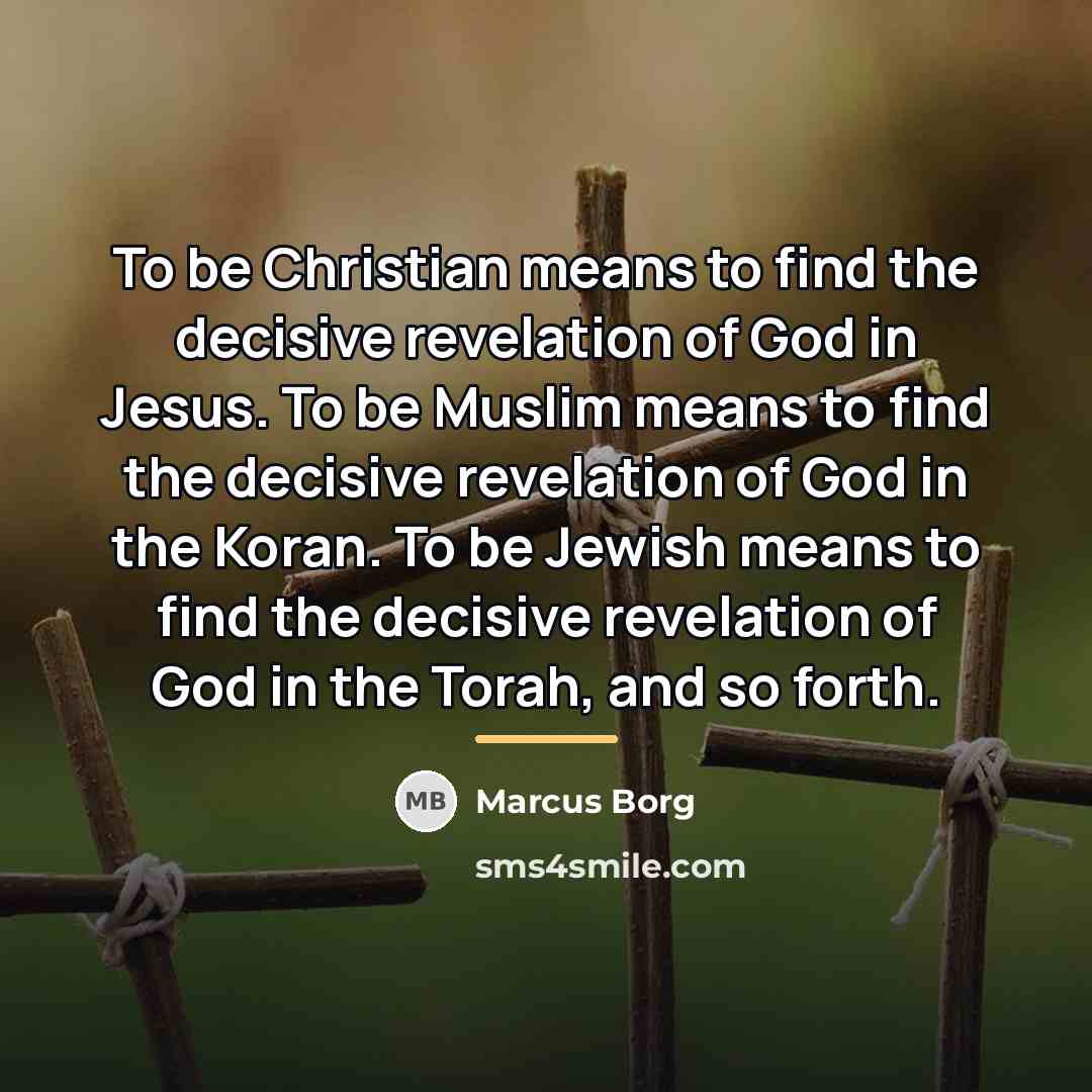 “To be Christian means to find the decisive revelation of…” quote by Marcus Borg