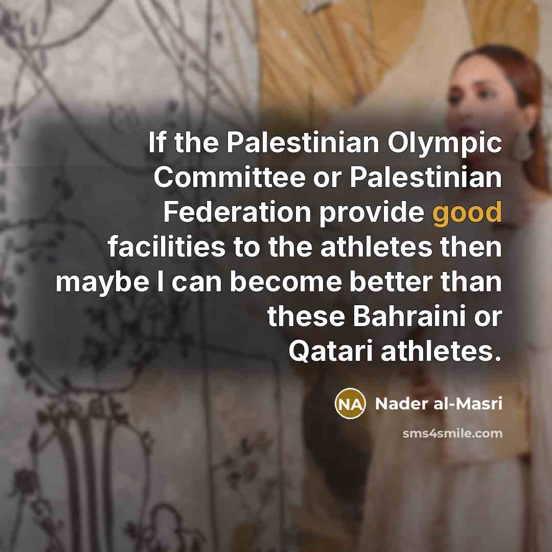 “If the Palestinian Olympic Committee or Palestinian Federation provide good…” quote by Nader al-Masri